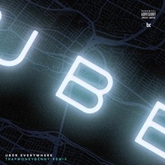 Uber Everywhere (TrapMoneyBenny Remix).mp3