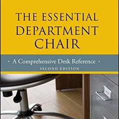 [ACCESS] KINDLE 📒 The Essential Department Chair: A Comprehensive Desk Reference (Jo