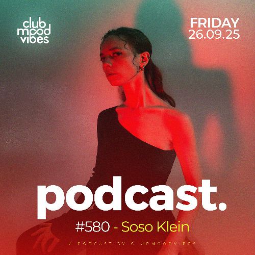 Club Mood Vibes Podcast #580 β Soso Klein π©πͺ