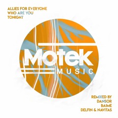Premiere: Allies for Everyone - Who Are You Tonight (Dansor Remix) [Motek]