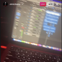 Xhris2eazy evil ambition *ig live snippets*