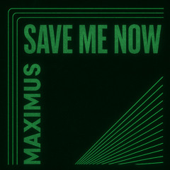 Save Me Now