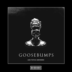 Luca Testa & Audiosonik - Goosebumps - Travis Scott [Hardstyle Remix]