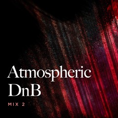 Mix2 - Atmospheric DnB