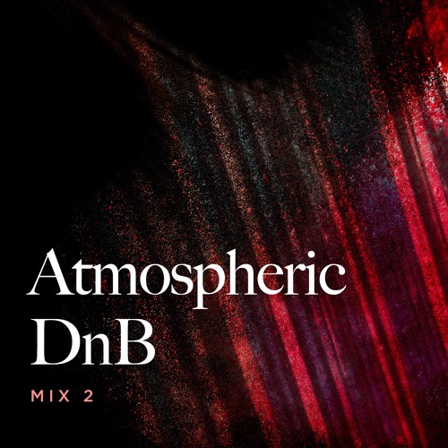 Mix2 - Atmospheric DnB
