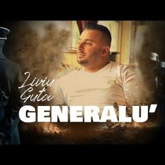 Liviu Guta - Generalu'