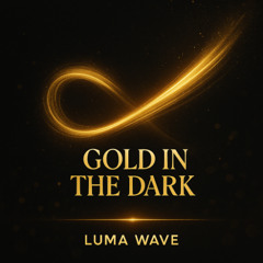 Gold in the dark