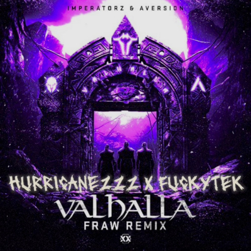 IMPERATORZ & AVERSION-VALHALLA(FRAW VS HURRICANEZZZ X FuckyTek EDIT) [FREE DL]