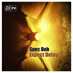 EXPECT DELAYS LP preview (Plastic City FX)