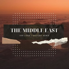 Ivri Lider - The Middle East (Gellero Remix)