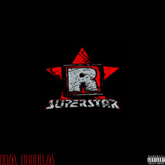 Ra COLA - Rated R Superstar