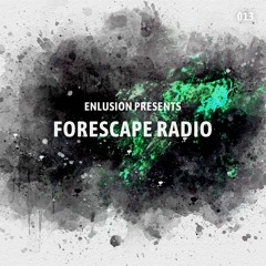 Forescape Radio #013