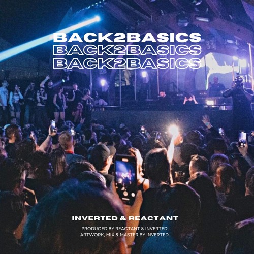 PREMIERE : Inverted & Reactant - Back2Basics