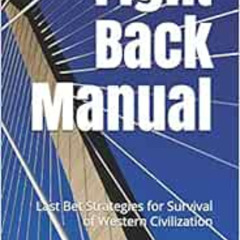 free KINDLE √ Fight Back Manual: Last Bet Strategies for Survival of Western Civiliza