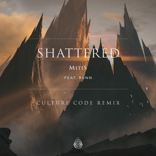 MitiS Feat. RUNN - Shattered (Culture Code Remix)