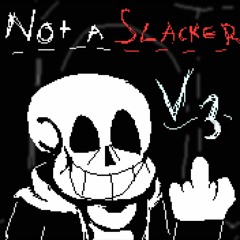 Not A Slacker Anymore (aj's Take v3)