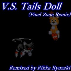 [Sonic.exe Nightmare Universe] V.S. Tails Doll (Final Zone Remix)