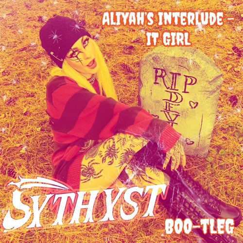 Aliyah’s Interlude - IT GIRL (SYTHYST BOO-TLEG) (FREE DOWNLOAD)
