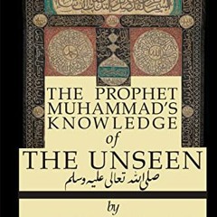 Open PDF The Prophet Muhammad's Knowledge of the Unseen by  Qadi Yusuf Al-Nabahani &  Gibril Fouad H