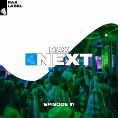 RAX NEXT MIX: Winter Mashup(Extended Mix) Episode: 01