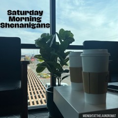 Saturday Morning Shenanigans