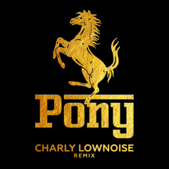 Pony (Charly Lownoise Remix)