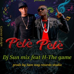 Pètè Pètè By DJ Sun Mix Feat. Haitian The Game [Support By DJ PLC]