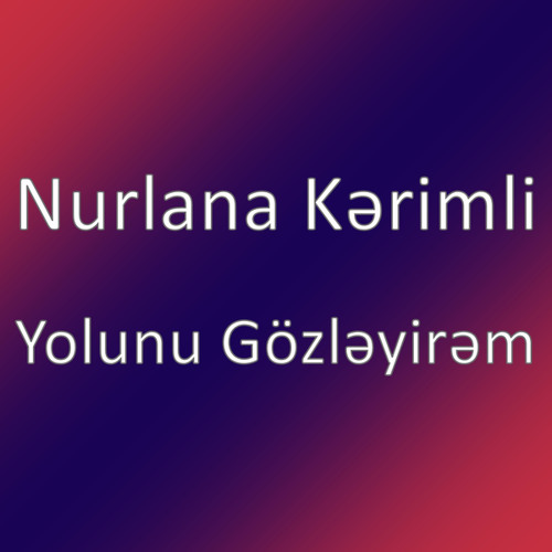 Yolunu Gözləyirəm