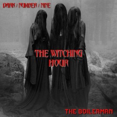 The Witching Hour - ft. Dark / Number / Nine