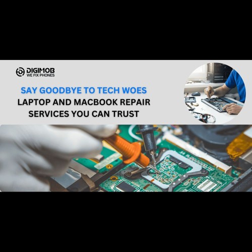 Top Reasons to Choose Digimob for Your Laptop & MacBook Repairs in Adelaide