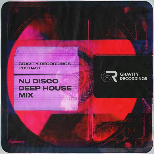 Gravity Recordings / Podcast 4 / Nu Disco / Deep House / Mix 2022