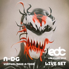 N-DG at EDC Las Vegas 2020: Virtual Rave-A-Thon (DJ Mix)