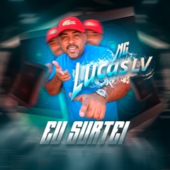 MC LUCAS LV - EU SURTEI (LUKAS DJ & DJ MISTER STONES)