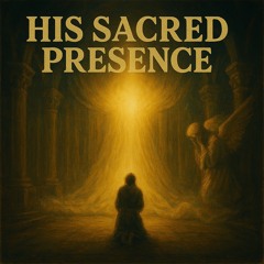 His Sacred Presence