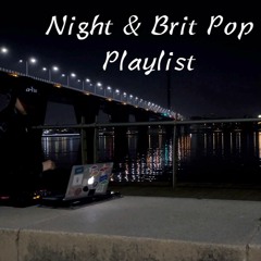 [Playlist] Night&Brit Pop playlist | 밤에 들으면 좋을 브릿팝 플레이리스트