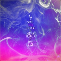 ALL THE SAINTS - FRITO (ft. Lil Medium) Prod. Ryan Ethos