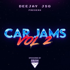 Car Jams Vol 2 - Deejay JSG Sponsored By Prism Media Lab