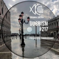 DUBBISM #217 - Francesco Tamburrano
