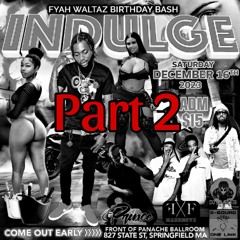 FYAH PRESENTS INDULGE PART 2 LIVE AUDIO - DJLIMELITE x DJPINCE x MADMOVE