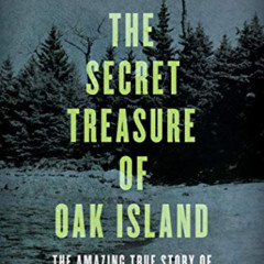 [ACCESS] EBOOK ✅ Secret Treasure of Oak Island: The Amazing True Story of a Centuries