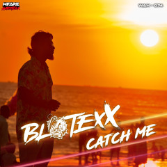 BlotexX - Catch Me