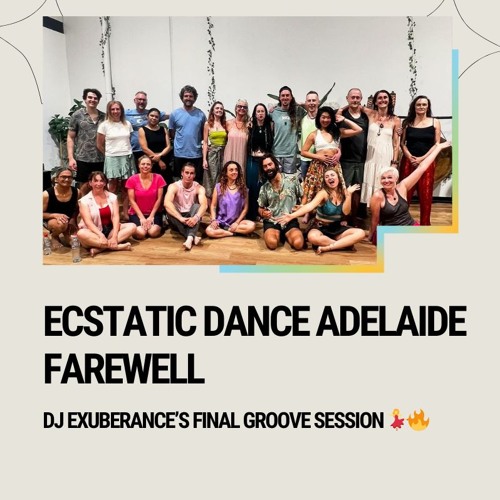 Ecstatic Dance Adelaide Farewell | DJ Exuberance’s Final Groove Session 💃🔥