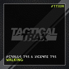 Carlos Fas & Vicente Fas - Walking [Tactical Trax]