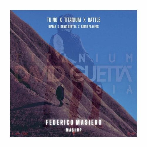 TU NO X TITANIUM X RATTLE (FEDERICO MASIERO MASHUP)