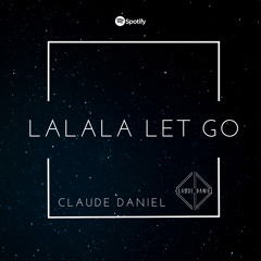 Claude Daniel - LaLaLa Let Go (Extended Version)