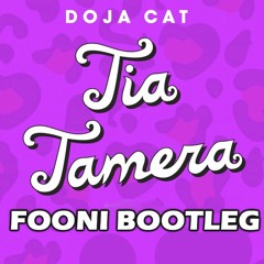 TIA TAMERA - DOJA CAT (FOONI BOOTLEG)