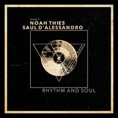 Noah Thies, Saul D'Alessandro - Rhythm And Soul [WHB277]