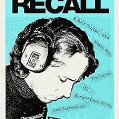 Euphoric Recall: A Half Century as a Music Fan, Producer, DJ, Record Executive, and Tastemaker