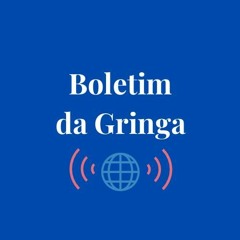 BOLETIM DA GRINGA #05