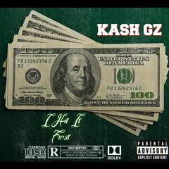 KASH GZ - I Hit It First